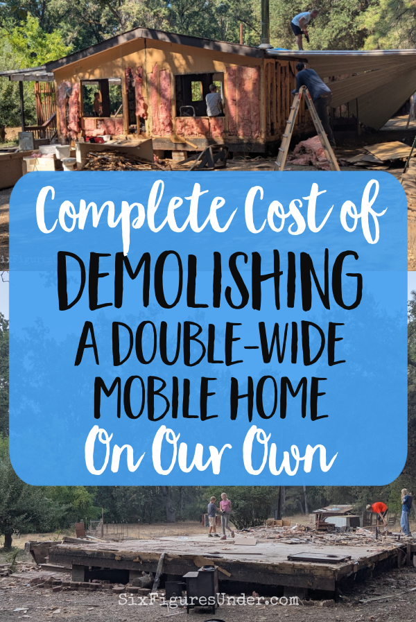 Complete Cost of Demolishing a Double-Wide Mobile Home on Our Own - Six ...